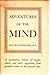 Adventures of the Mind: A Fascinating History of Magic, Ritual, and Mass Suggestion from Primitive Man to the Present Day