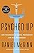 Psyched Up: How the Science of Mental Preparation Can Help You Succeed