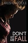 Don't Let Me Fall Don't Let Me Fall