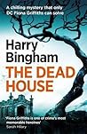 The Dead House by Harry Bingham