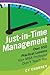 Just-In-Time Management: Over 950 Practical Lessons Your MBA Professor Didn't Teach You