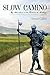Slow Camino: My Adventure o...