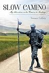 Slow Camino: My Adventure on the Camino de Santiago