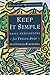 Keep It Simple: Daily Meditations for Twelve-Step Beginnings and Renewal (Hazelden Meditation Series)