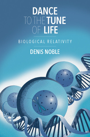 Dance to the Tune of Life: Biological Relativity (Kindle Edition)