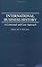 International Business History: A Contextual and Case Approach