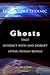 The Invisible Epidemic: ghosts that interact with and disrupt living human beings: ghosts that interact with and disrupt living human beings