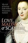 Love, Madness, and Scandal by Johanna Luthman