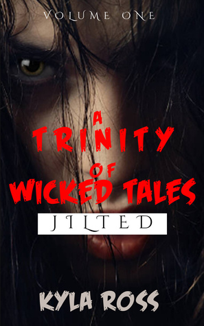 Trinity of Horror: Macabre Tales: Jilted