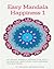 Easy Mandala Happiness: 46 ...