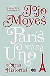 París para uno y otras historias by Jojo Moyes