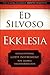 Ekklesia: Rediscovering God's Instrument for Global Transformation