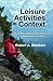 Leisure Activities in Context: A Micro-Macro/Agency-Structure Interpretation of Leisure