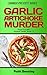 Garlic Artichoke Murder (Pa...