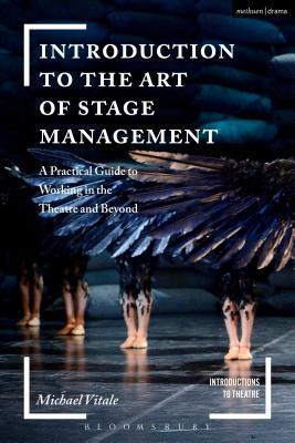 Introduction to the Art of Stage Management: A Practical Guide to Working in the Theatre and Beyond (Paperback)