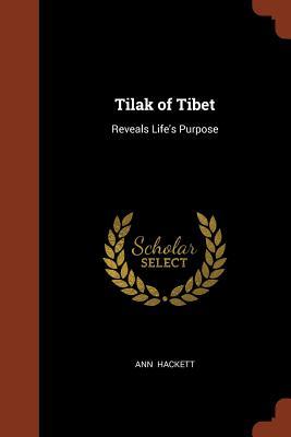 Tilak of Tibet: Reveals Life's Purpose (Paperback)