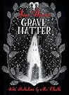 Grave Matter by Juno  Dawson