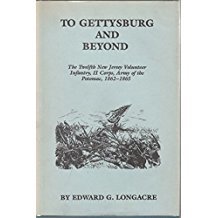 To Gettysburg and Beyond: The Twelfth New Jersey Volunteer Infantry, H Corps, Army of the Potomac 1862-1865 (Hardcover)