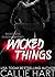 Wicked Things (Chaos & Ruin...