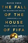The Fall of the House of FIFA by David Conn The Fall of the House of FIFA by David Conn