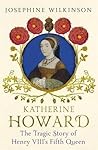 Katherine Howard:...