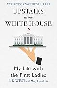Upstairs at the White House: My Life with the First Ladies 