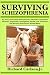 Surviving Schizophrenia: My...