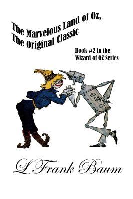 The Marvelous Land of Oz, The Original Classic: (RGV Classic) Wizard of OZ Book 2