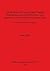 The Evolution of Long Distance Trading Relationships across the LBA/Iron Age transition on the Northern Levantine Coast: Crisis, Continuity and Change (BAR International)