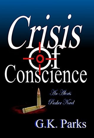 Crisis of Conscience (Alexis Parker #11)