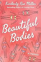 Beautiful Bodies: A Memoir