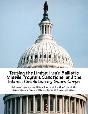 Testing the Limits: Iran's Ballistic Missile Program, Sanctions, and the Islamic Revolutionary Guard Corps