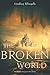 The Broken World: The YA Portal Fantasy Sequel — A Quest Through Caelum and LA to Save Two Worlds (The Marked Girl)