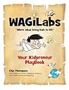 WagiLabs Kidpreneur PlayBook: "Kids Changing the World, One Idea at a Time!"