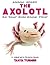 THE AXOLOTL Do Your Kids Know This? by Tanya Turner