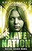 Slave Nation (Truly Deadly #5)