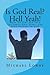 Is God Real? Hell Yeah! by MR Michael Lowry