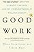Good Work: When Excellence and Ethics Meet
