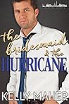 The Bridesmaid and the Hurricane by Kelly Maher The Bridesmaid and the Hurricane by Kelly Maher