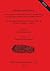 Stones and Bones: Formal disposal of the dead in Atlantic Europe during the Mesolithic-Neolithic interface 6000-3000 BC (BAR International)