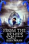 From the Ashes (The Phoenix, #2) From the Ashes (The Phoenix, #2)