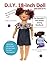 D.I.Y. 18-Inch Doll Pattern: EveryGirl Doll Simple Sewing Handbook