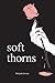 soft thorns