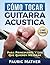 Cómo Tocar Guitarra Acústic...