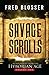 Savage Scrolls: Volume One:...