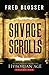 Savage Scrolls by Fred Blosser