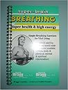 Bragg System of Super-Brain Breathing: For health and energy Bragg System of Super-Brain Breathing: For health and energy