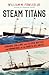 Steam Titans: Cunard, Colli...