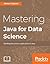 Mastering Java for Data Science