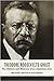 Theodore Roosevelt's Ghost:...